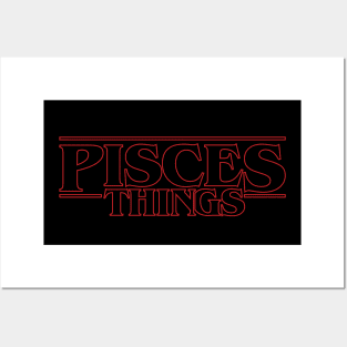 Some stranger things only happens with Pisces Posters and Art